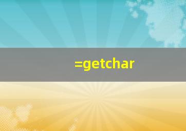 =getchar