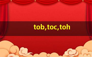 tob,toc,toh