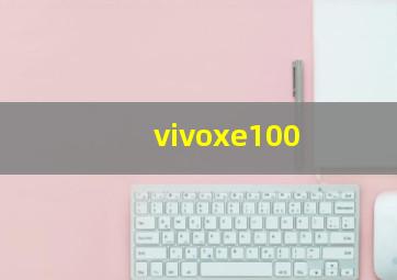 vivoxe100