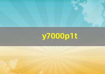 y7000p1t