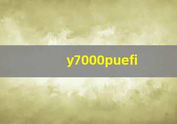 y7000puefi